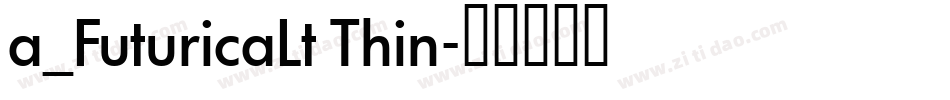 a_FuturicaLt Thin字体转换